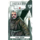 HERETIK- biblioteka HRVATSKI POVIJESNI ROMAN - Ivan Supek