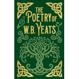 Arcturus Publishing W.B. Yeats - The Poetry of W. B. Yeats | Eponuda.com