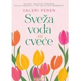 Sveža voda za cveće - Valeri Peren