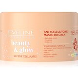 Eveline Cosmetics Beauty & Glow Say Bye Cellulite! maslac za učvršćivanje tijela protiv celulita 200 ml Cijene
