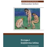 Albatros plus Aleksandar Jerkov - Evropa i književna istina: hermeneusia | ePonuda.com