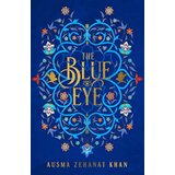 Harper Collins Publishers Ltd Ausma Zehanat Khan - The Khorasan Archives 3: The Blue Eye | Eponuda.com