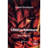 Geopoetika Haruki Murakami - Ubistvo Komtura - deo 1, Ideja se ukazuje Cene