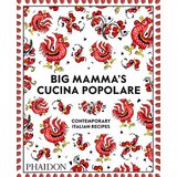 Phaidon Big Mamma - Big Mamma Cucina Popolare: Contemporary Italian Recipes | ePonuda.com