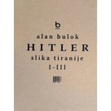 Blum izdavaštvo Alan Bulok - Hitler - slika tiranije, 1-3 Cene