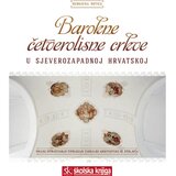 Školska knjiga BAROKNE ČETVEROLISNE CRKVE U SJEVEROZAPADNOJ HRVATSKOJ Cijene
