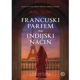 Francuski parfem na indijski način, Alka Joshi