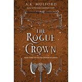Harper Collins Publishers Ltd A. K. Mulford - The Five Crowns of Okrith 3: The Rogue Crown Cene