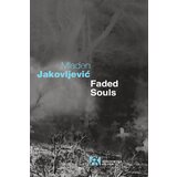 Akademska Knjiga Mladen Jakovljević - Faded souls | ePonuda.com