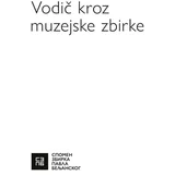 Grupa autora - Vodič kroz muzejske zbirke