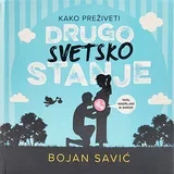 Bojan Savić - Kako preživeti drugo svetsko stanje
