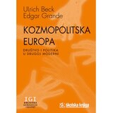 Školska knjiga KOZMOPOLITSKA EUROPA - DRUŠTVO I POLITIKA U DRUGOJ MODERNI- 
biblioteka GLOBALIZACIJA I IDENTITET - Ulrich Beck, Edgar Grande cijene