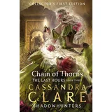 Cassandra Clare - The Last Hours 3: Chain of Thorns