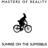 Masters OF REALITY - SUNRISE ON THE SUFFERBUS | Eponuda.com