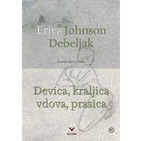 Devica, kraljica, vdova, prasica