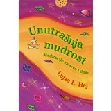 Leo Commerce Lujza Hej - Unutrašnja mudrost - meditacije za srce i dušu | ePonuda.com