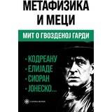 Catena Mundi priredio Vladimir Dimitrijević - Metafizika i meci: Mit o Gvozdenoj gardi Cene
