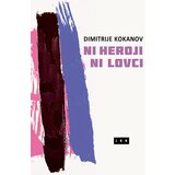 LOM Dimitrije Kokanov - Ni heroji, ni lovci | ePonuda.com