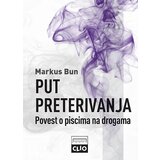 Clio Markus Bun
 - Put preterivanja-povest o piscima na drogama (meki povez) Cene