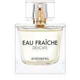Eisenberg Eau Fraîche Délicate parfemska voda za žene 100 ml | shoptok.hr