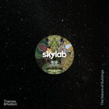 THAMES AND HUDSON Skylab: The Nature of Buildings Cene
