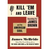  James Brown - Kill Em And Leave. Searching For The Real James Brown Cene
