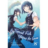Harper Collins Publishers Ltd Makoto Hagino - A Tropical Fish Yearns for Snow, Vol. 8 | Eponuda.com