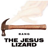 The Jesus Lizard - Bang! (Singles Compilation) Cene