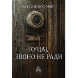 Arhiv Vojvodine Ratko Dmitrović - Kucaj, zvono ne radi | Eponuda.com