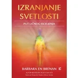 Barbara En Brenan - Izranjanje svetlosti - put do samoisceljenja