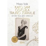 BGonline Maja Volk - Kako sam osvojila trajno zdravlje Cene