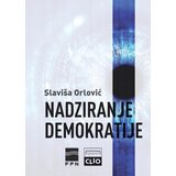 Clio Slaviša Orlović - Nadziranje demokratije (mek povez) | ePonuda.com