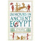 Hachette Donald P. Ryan - 24 Hours in Ancient Egypt: A Day in the Life of the People Who Lived There Cene