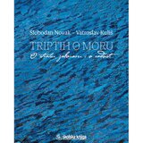 Školska knjiga TRIPTIH O MORU - Slobodan Novak, Vatroslav Kuliš | shoptok.hr