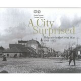 Muzej grada Beograda Danilo Šarenac, Vladimir Tomić
 - A City Surprised - Belgrade in the Great War 1914-1915 | ePonuda.com