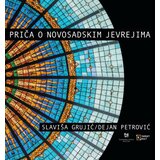 Akademska Knjiga Dejan Petrović, Slaviša Grujić - Priča o novosadskim Jevrejima | Eponuda.com