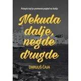Darijuš Čaja - Nekuda dalje, negde drugde