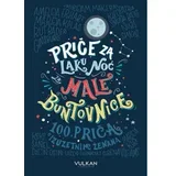 Favili i Frančeska Kavalo-PRIČE ZA LAKU NOĆ ZA MALE BUNTOVNICE