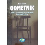 NNK international Stefan Lukačević - Odmetnik: zapisi o samovanju i maštanju buntovnika Essa Cene