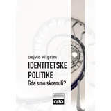 Dejvid Pilgrim - Identitetske politike Gde smo skrenuli?