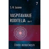 Aruna S. N. Lazarev - Čovek budućnosti: vaspitavanje roditelja - deo V Cene