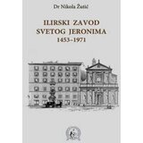 Institut za savremenu istoriju Nikola Žutić - Ilirski zavod svetog Jeronima 1453-1971 Cene