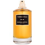 MANCERA Tonka Cola parfumska voda 120 ml Tester unisex Cene