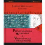 Školska knjiga PATNJE MLADOG WERTHERA - VILINSKI KRALJ I DRUGE PJESME - biblioteka MOJA KNJIGA - Johann Wolfgan Goethe