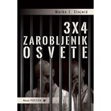 Izdavačka agencija Nova poetika Marko Z. Stojnić - 3 x 4 - Zarobljenik osvete Cene