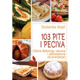 3D+ Dušanka Bajić - 103 pite i peciva: slane đakonije, ukusne i jednostavne za pravljenje Cene