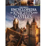 Christopher Gravett - Children's Encyclopedia of Knights and Castles
