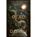 Harper Collins Publishers Ltd Kyrie Mccauley - All the Dead Lie Down Cene