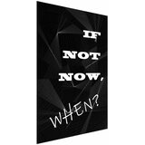  Plakat - If Not Now When? 29.7x42 Bez okvira | shoptok.hr