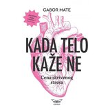 Kontrast izdavaštvo Gabor Mate - Kada telo kaže ne: cena skrivenog stresa Cene